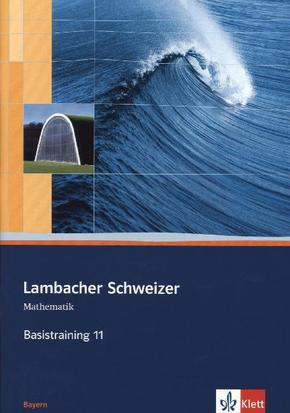 Lambacher-Schweizer, Ausgabe Bayern: Lambacher Schweizer Mathematik Basistraining 11. Ausgabe Bayern