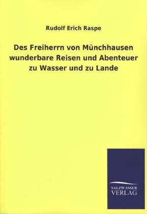 Des Freiherrn von Münchhausen wunderbare Reisen und Abenteuer zu Wasser und zu Lande