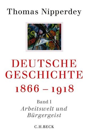 Deutsche Geschichte 1866-1918: Arbeitswelt und Bürgergeist