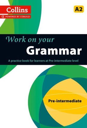 Collins Work on Your Grammar - Pre-intermediate (A2)