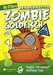 Mein dicker fetter Zombie-Goldfisch: Frankie - Ein wahrhaft teuflischer Fisch