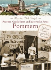 Pommern - Rezepte, Geschichten und historische Fotos