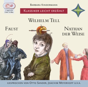 Klassiker leicht erzählt: Wilhelm Tell, Faust, Nathan der Weise, Audio-CD