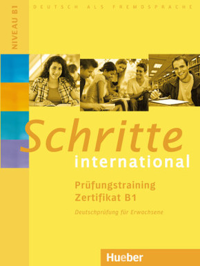 Schritte international - Deutsch als Fremdsprache: Prüfungstraining Zertifikat B1