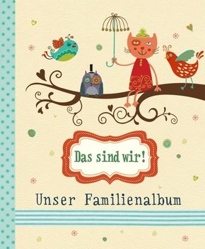 Das sind wir! Unser Familienalbum