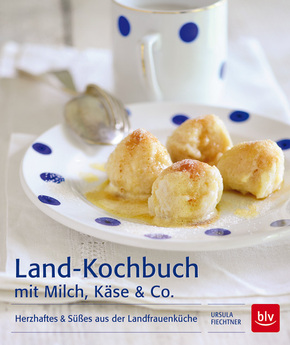 Land-Kochbuch mit Milch, Käse & Co