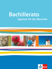 Bachillerato. Ausgabe Spanisch f&uuml;r die Oberstufe, m. 1 Beilage