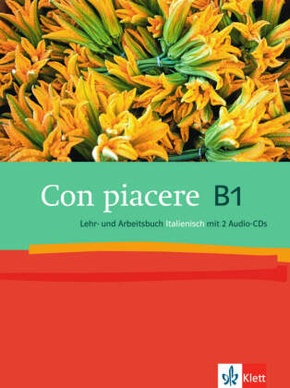 Con piacere: Con piacere B1, Lehr- und Arbeitsbuch Italienisch, m. 2 Audio-CDs