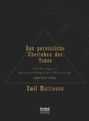 Das persönliche Überleben des Todes - Bd.1