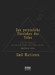 Das persönliche Überleben des Todes - Bd.1