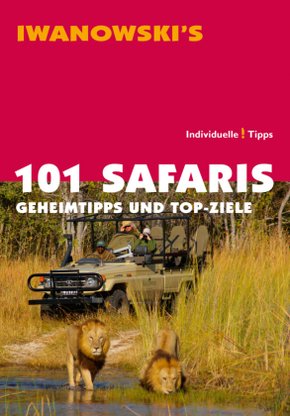Iwanowski's 101 Safaris, Geheimtipps und Top-Ziele