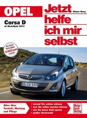Jetzt helfe ich mir selbst: Opel Corsa D ab Modelljahr 2013