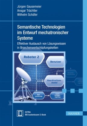 Semantische Technologien im Entwurf mechatronischer Systeme, m. 1 Buch, m. 1 E-Book