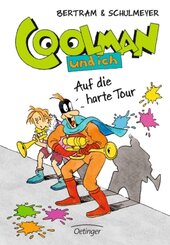 Coolman und ich 7. Auf die harte Tour