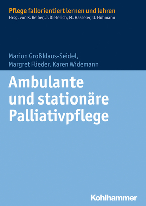 Ambulante und stationäre Palliativpflege (Pflege fallorientiert lernen und lehren)