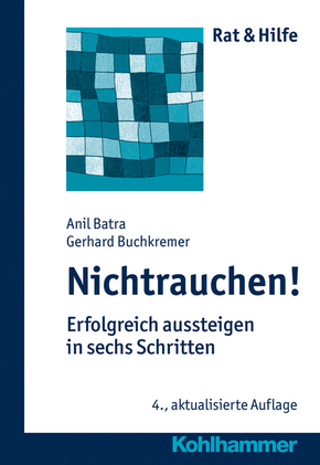 Nichtrauchen!: Erfolgreich aussteigen in sechs Schritten. Rat & Hilfe