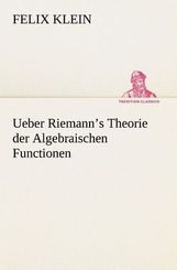 Ueber Riemann's Theorie der Algebraischen Functionen