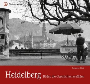 Heidelberg - Bilder, die Geschichten erzählen