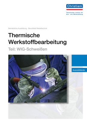 Thermische Werkstoffbearbeitung - Teil: WIG-Schweißen, Auszubildende