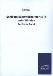 Schillers sämmtliche Werke - Bd.6