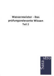 Wassermeister - Das prüfungsrelevante Wissen - Tl.2