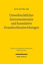 Umweltrechtlicher Instrumentenmix und kumulative Grundrechtseinwirkungen