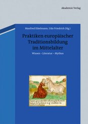 Praktiken europäischer Traditionsbildung im Mittelalter