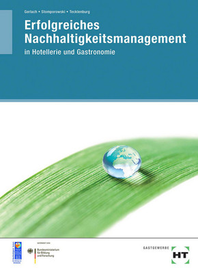 Erfolgreiches Nachhaltigkeitsmanagement: Nachhaltigkeitsmanagement in Hotellerie und Gastronomie