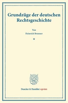 Grundzüge der deutschen Rechtsgeschichte.