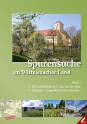 Der Landschaft und Natur auf der Spur / Zeitreisen: Vorgeschichte bis Mittelalter