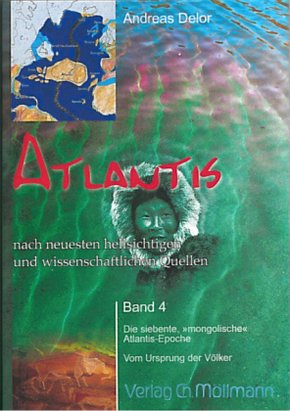 Atlantis nach neuesten hellsichtigen und wissenschaftlichen Quellen. Bd.4 - Bd.4