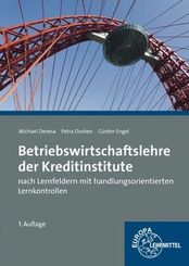 Betriebswirtschaftslehre der Kreditinstitute: nach Lernfeldern mit handlungsorientierten Lernkontrollen