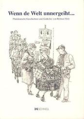 Wenn de Welt unnergeiht ...
