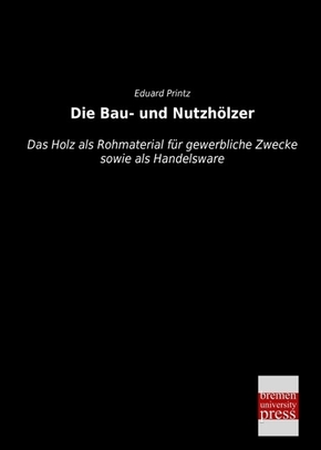 Die Bau- und Nutzhölzer