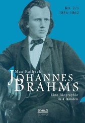 Johannes Brahms. Eine Biographie in vier Bänden. Band 1 - Bd.1