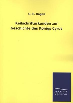 Keilschrifturkunden zur Geschichte des Königs Cyrus