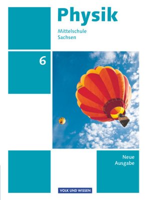 Physik - Ausgabe Volk und Wissen - Mittelschule Sachsen - Neue Ausgabe - 6. Schuljahr
