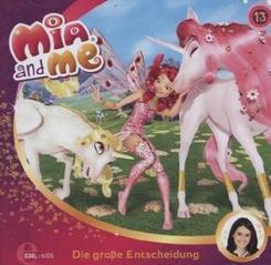 Mia and me - Die große Entscheidung, 1 Audio-CD - Folge.13