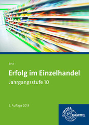 Erfolg im Einzelhandel Jahrgangsstufe 10 - Lernfelder 1-7: Lehrbuch