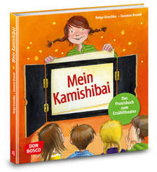 Mein Kamishibai - Das Praxisbuch zum Erz&auml;hltheater, m. 1 Beilage