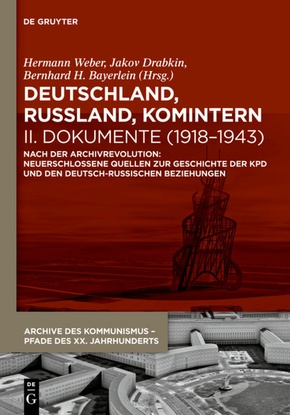 Deutschland, Russland, Komintern: Deutschland, Russland, Komintern - Dokumente (1918-1943), 2 Teile