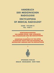Röntgendiagnostik der Oberen Speise- und Atemwege der Atemorgane und des Mediastinums Teil 3 / Roentgen Diagnosis of the