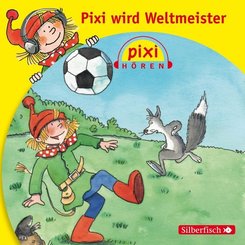 Pixi Hören: Pixi wird Weltmeister, 1 Audio-CD