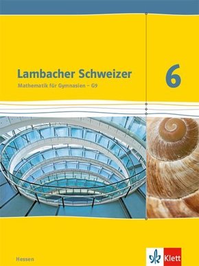 Lambacher Schweizer Mathematik 6 - G9. Ausgabe Hessen