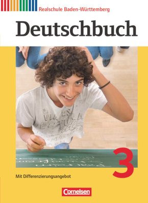 Deutschbuch - Sprach- und Lesebuch - Realschule Baden-Württemberg 2012 - Band 3: 7. Schuljahr