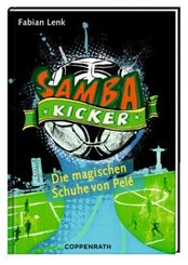 Samba Kicker - Die magischen Schuhe von Pelé