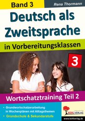 Deutsch als Zweitsprache in Vorbereitungsklassen: Wortschatztraining - Tl.2