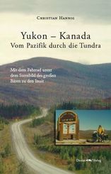 Yukon - Kanada  Vom Pazifik durch die Tundra