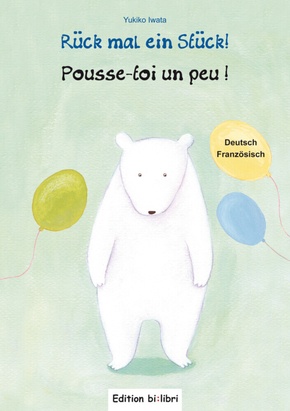 Rück mal ein Stück!; Deutsch-Französisch - Pousse toi un peu!