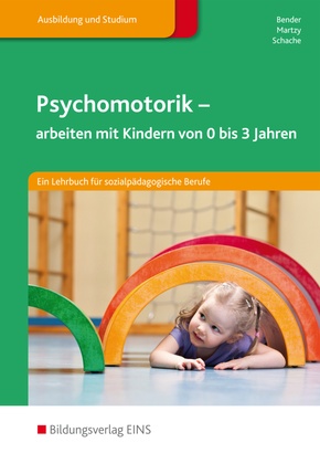 Psychomotorik - arbeiten mit Kindern von 0-3 Jahren